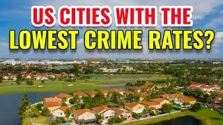 US Cities with the Lowest Crime Rates to Retire in 2024