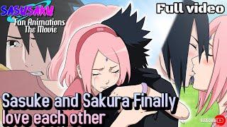 SASUSAKU Fan Animation - Sasuke and Sakura finally love each other The Movie