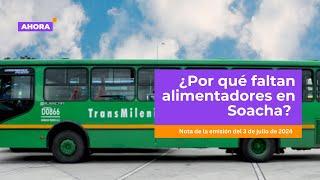 ¿Qué ha pasado con los alimentadores de Soacha?  Movilidad