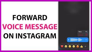 How to Forward Voice Messages on Instagram in 2024