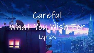 Lucas & Steve - Careful What You Wish For feat. Alida Lyrics