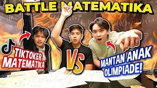 EPIC BATTLE MTK VS TIKTOKER MATEMATIKA & ANAK OLIMPIADE FT. FARHAN & REY