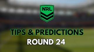 NRL ROUND 24 - TIPS & PREDICTIONS