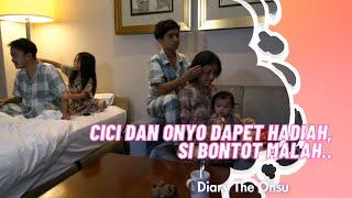 CICI DAN ONYO DAPET HADIAH SI BONTOT MALAH...  DIARY THE ONSU 51220 P4