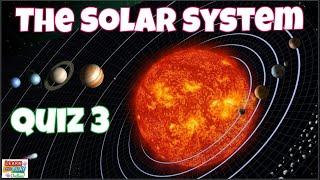 The Solar System Quiz 3 for Kids