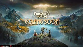 Forsaken World 2  New Upcoming  MMORPG 2024