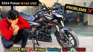 2024 Bajaj Pulsar N160 USD PROBLEMS 