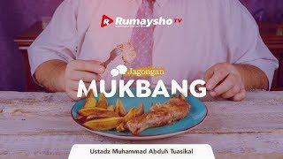 Jagongan Mukbang - Ustadz M Abduh Tuasikal