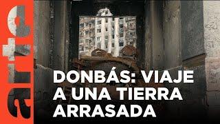 Donbás un viaje por tierra arrasada  ARTE.tv Documentales