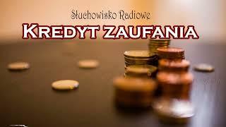 Kredyt zaufania  Słuchowisko Radiowe