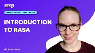 Conversational AI with Rasa Introduction to Rasa