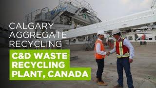 Calgary Aggregate Recycling Installs 250tph C&D Waste Recycling Facility in Calgary- CDE Projects