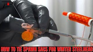 How To Tie Spawn Sacs For Winter Steelhead