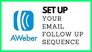 How To Setup Your Email Follow Up Sequence In Aweber  Email Marketing Automation