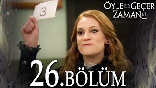 Öyle Bir Geçer Zaman Ki 26. Bölüm - Full Bölüm