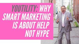 Youtility Why Smart Marketing is About Help not Hype  - Full Length Virtual Event