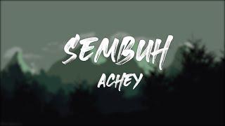  ACHEY - Sembuh Lirik