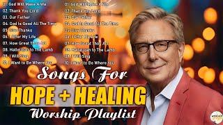 SONGS FOR HOPE and HEALING WORSHIP SONGS  Elevate Your Faith with Don Moens Divine Hits 2024