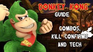 Smash Ultimate Donkey Kong Guide - True Combos Kill Confirms and Tech
