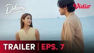 Dilema Episode 7  Trailer  Mischa Chandrawinata Aulia Sarah Karina Suwandi Estelle Linden