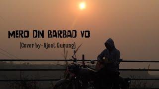 Mero Din Barbad Vo cover By - Ajeet Gurung