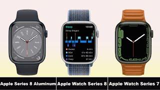 Apple Watch Series 8 Aluminum vs Series 8 vs Series 7