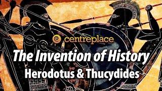 The Invention of History Herodotus and Thucydides