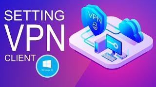 Cara Setting VPN Client Windows 10