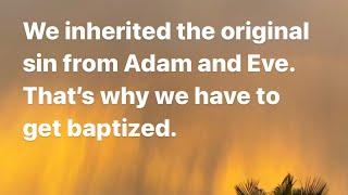 The original sin came from Adam and Eve