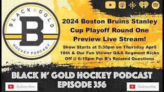 Black N Gold Hockey Podcast Ep. 356 Talking Bs Season Finale & Upcoming 2024 Stanley Cup Playoffs