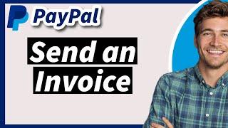 How to Create and Send an Invoice On PayPal 2024  Step-by-Step Tutorial