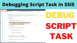 19 Debugging Script Task in SSIS