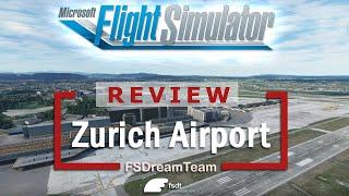  REVIEW Zurich Airport by FSDreamTeam for Flight Simulator 2020  FS2020 Payware Addon