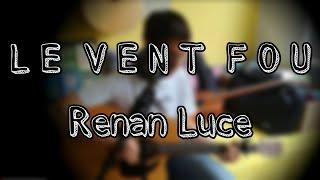 Renan Luce - Le vent fou reprise guitare