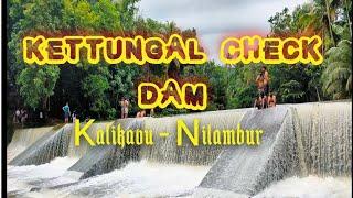 Kettungal Check Dam  Kalikavu Nilambur #Kettungalfalls #Kalikavu