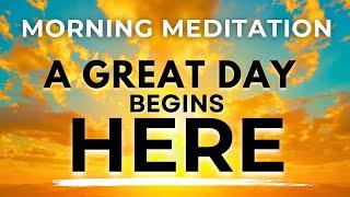 A Great Day Awaits Morning Meditation for Positive Energy