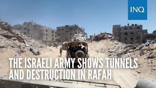The Israeli army shows tunnels and destruction in Rafah
