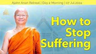 How to Stop Suffering  Online Retreat July 2024  Day-2