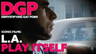 GAY PORNS First AVANT GRADE FILM L.A. PLAYS ITSELF 1972  DGP Iconic Films  Video Essay