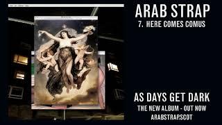 Arab Strap - Here Comes Comus Official Audio