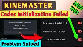 Codec Initialization Failed Kinemaster  How to Fix codec init Problem in Kinemaster 2022#kinemaster