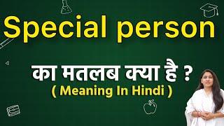 Special person meaning in hindi  special person ka matlab kya hota hai  hindi word meaning