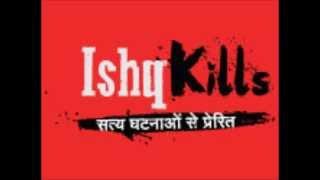 Ishq Kills Song