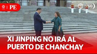 Xi Jinping no irá al puerto de Chancay  Primera Edición  Noticias Perú