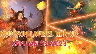 Mod Skin Lauriel Hoả Nữ Cẩm Lan S3-2023