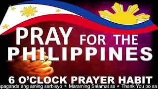 PRAY FOR THE PHILIPPINES - 6 Oclock Prayer Habit