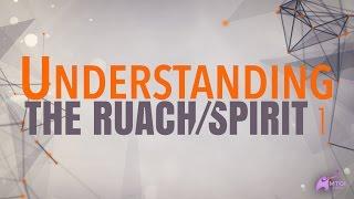 Understanding the RuachSpirit  Part 1