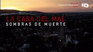 La Casa del Mal Sombras de Muerte - La Noche en la que se volvió Malvado  ID - DISCOVERID