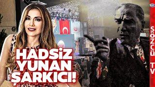 Yunan Şarkıcı Haddini Aştı Lal Denizli Dersini Verdi Atatürk ve Türk Bayrağına Saygısızlık