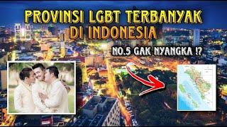 PROVINSI INDONESIA DENGAN JUMLAH LGBT TERBANYAK PROVINSI NOMOR 5 GAK NYANGKA 